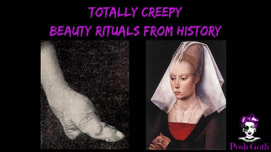 Totally Creepy (And Totally Goth) Beauty Rituals From History